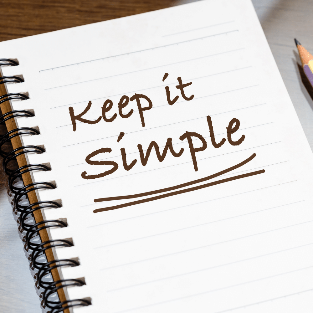 keep it simple