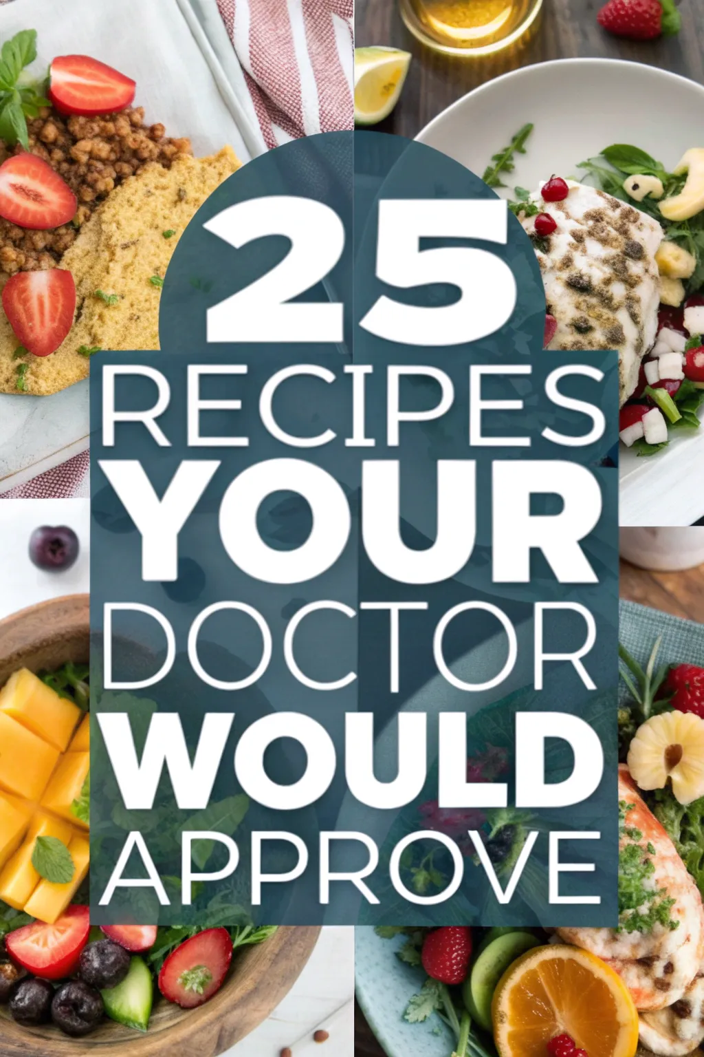 25 Recipes Your Doctor Would Approve