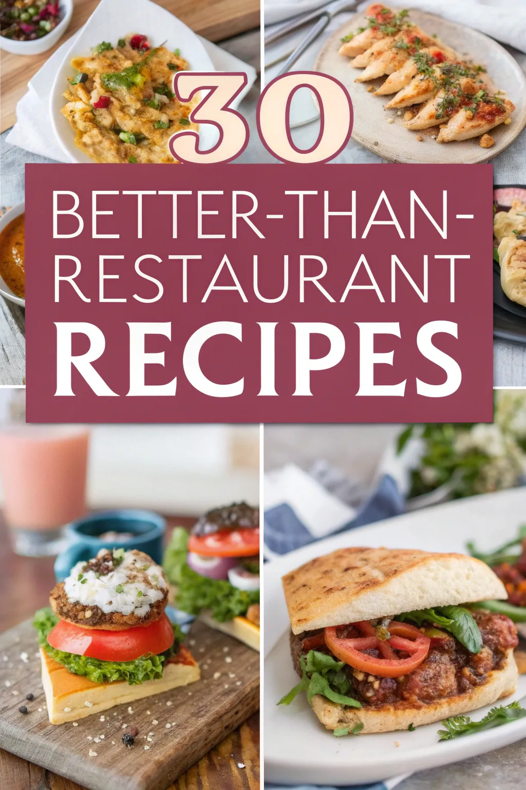 30 Better-Than-Restaurant Recipes