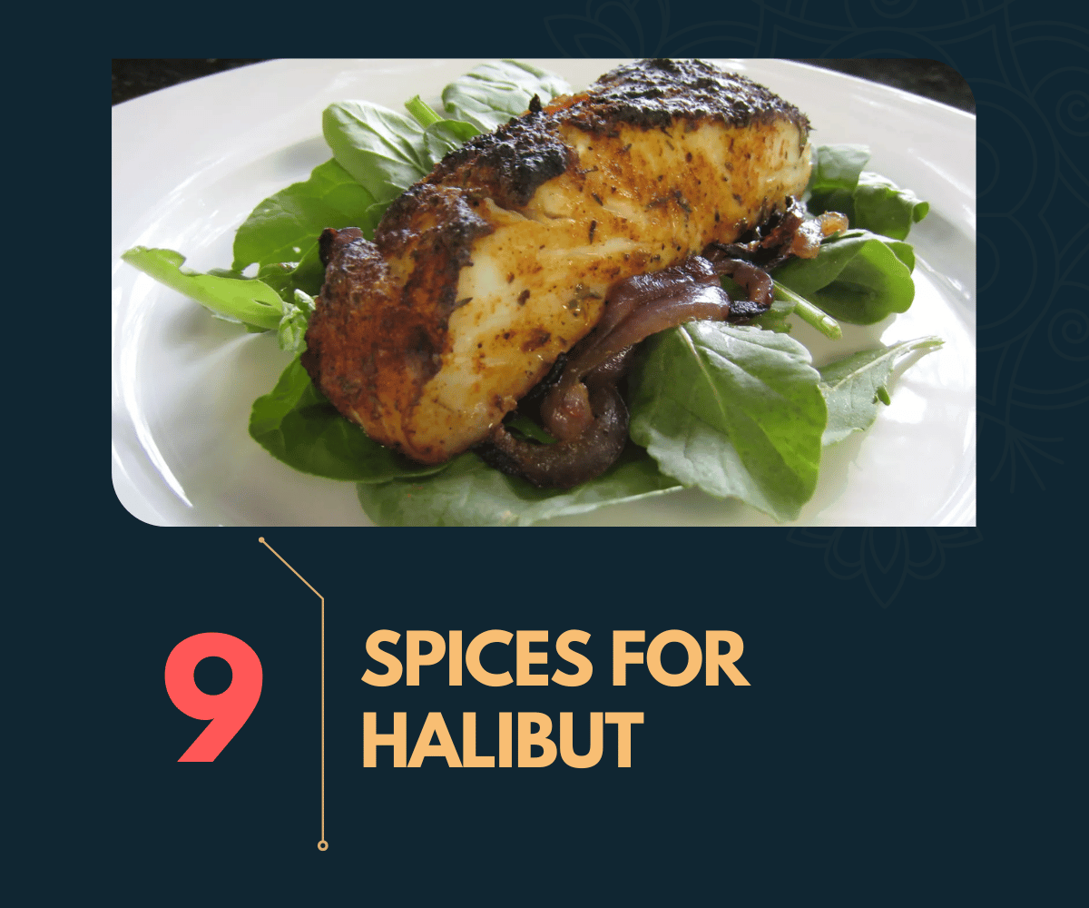 The 9 Best Spices for Halibut For Maximum Flavor